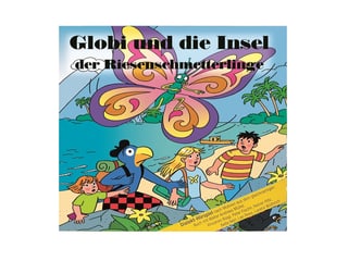 CD Globi und die Insel der Riesenschmetterlinge
